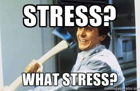 What stress?